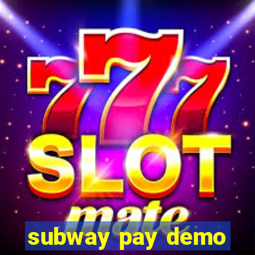 subway pay demo